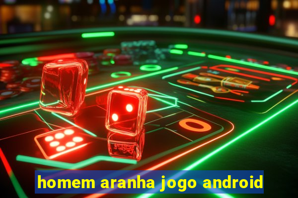 homem aranha jogo android